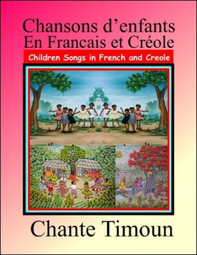 Chansons d'enfants En Francais et Creole / Chante Timoun Chansons d'enfants in Haitian-Creole