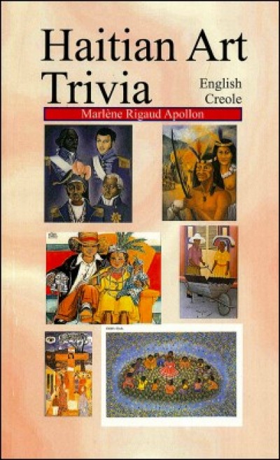 Haitian Art Trivia in Haitian-Creole & English by Marlene Apollon