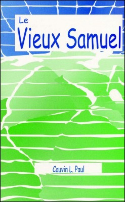 Le Vieux Samuel in French by C. Paul, Ph.D