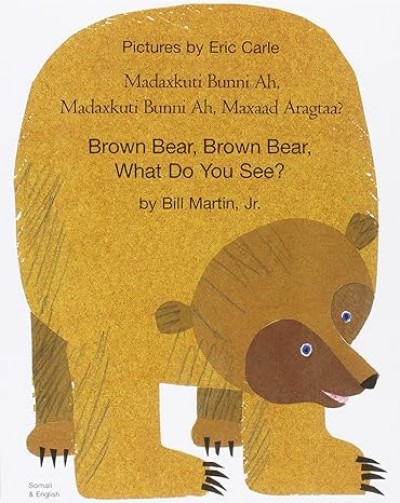 Brown Bear, What Do You See? in Somali & English