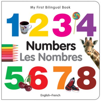 My First Bilingual Book of Numbers in French & English