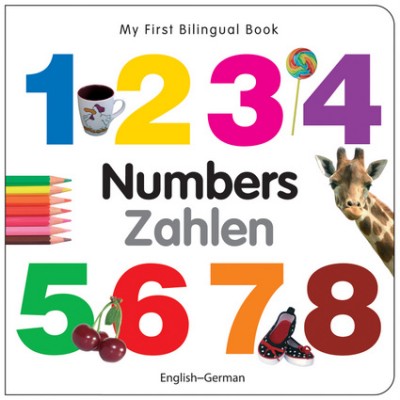 My First Bilingual Book of Numbers in German & English