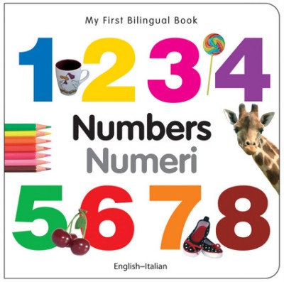 My First Bilingual Book of Numbers in Italian & English