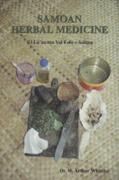 Samoan Herbal Medicine: O La-'au Ma Vai Fofo- O Samoa