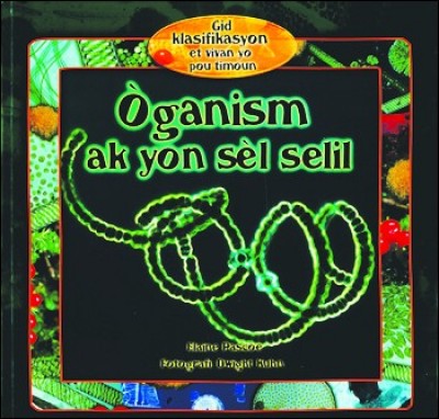 Study of Single-Celled Organisms in Haitian Creole / Òganis ak yon sèl sèlil