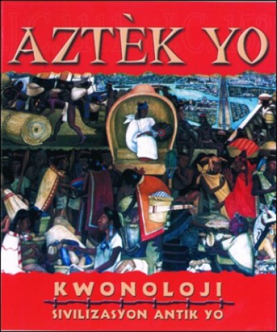 Study of Aztecs Civilation in Haitian Creole / Aztèk yo