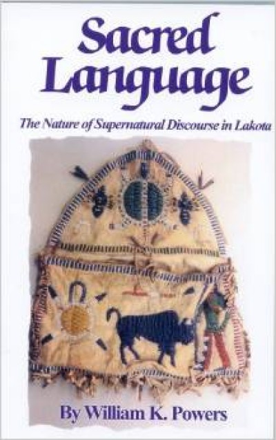 Sacred Language - The Nature of Supernatural Discourse in Lakota