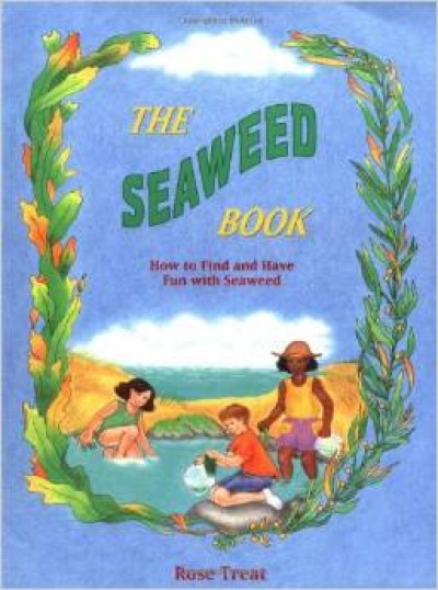 The Seaweed Book: How to Find and Have Fun With Seaweed PB