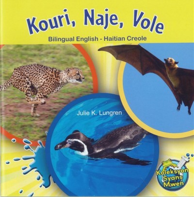 Kouri, Naje, Vole (Bilingual English / Haitian Creole) by Julie K. Lundgren