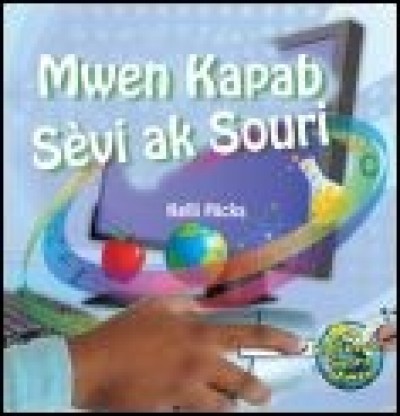 Mwen Kapab Svi ak Souri/ I Use a Mouse by Kelli Hicks