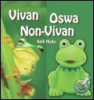 Vivan Oswa Non-Vivan/ Living or Nonliving by Kelli Hicks in Haitian Creole