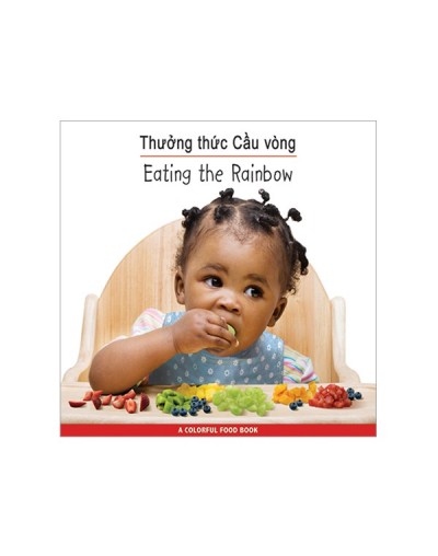 Eating The Rainbow in Vietnamese & English (board book)