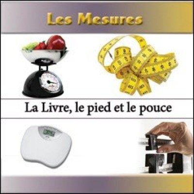 La livre, le pied et le pouce in French