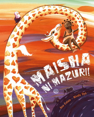 Maisha Ni Mazuri! (Life Is Beautiful!) in Swahili