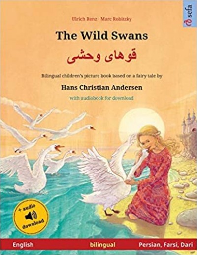 The Wild Swans  Khoo'hye wahshee in English, Persian, Farsi, Dari