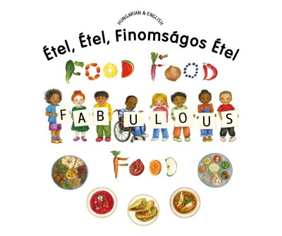 Food Food Fabulous Food in Hungarian and English (PB)
