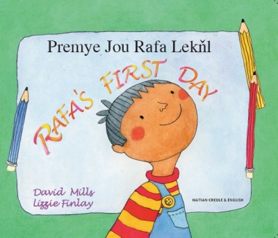 Rafa's First Day in Haitian Creole & English (PB)